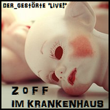 der_gestörte *live!* - Z o F F im Krankenhaus (2011-11-18)