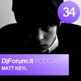 Djforum.it Podcast #34: MATT KEYL