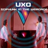 UXO - SciPhunk in the WeirdAge @ MIXOLOGY