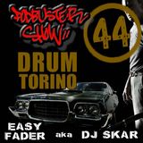 DJ SKAR podbuster show 44 - drum torino