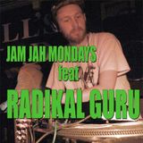 Radikal Guru @ Jam Jah Mondays