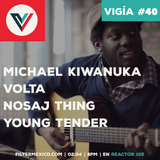 Vigía #40: Michael Kiwanuka, VOLTA, Nosaj Thing, Young Tender