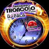 DJ SET PELLEGRINI VOL. 3@LUCIANO TRONCOSO + DJ PALA 3 hs live set