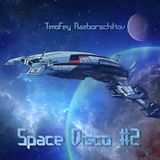 Timofey Razborschikov - Space Disco #2