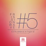 FRISSIONWAVE #5