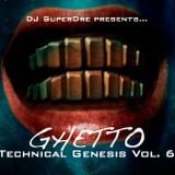 SuperDre presents...Ghetto Technical Genesis V. 6