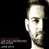 Nick Giassakis - "Live The Unexpected" Mix Show - June 2014
