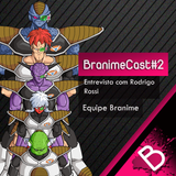 BranimeCast #2 - Entrevista com Rodrigo Rossi