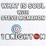 What Is Soul on Radio 1 Brighton FM with Steve McMahon