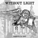 Without Light Yashin dj set.