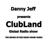 Danny Jeff presents "ClubLand" episode 101 part 1