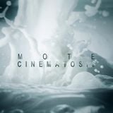 MOTE Cinematosis