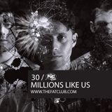 Millions Like Us- The Fat! Club Mix 030