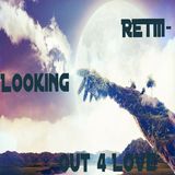 RETIII-Looking Out 4 Love(DJ Mix)(The Collection Series)