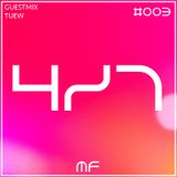 4/7 Radio: Episode 003 (Guestmix: Tuew)