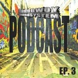 RudeBWOY SoundSYSTEM Podcast: Episode 03