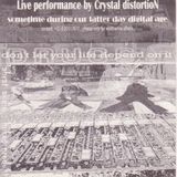 Crystal Distortion - Live set sometime during our latter day digital age FaceA