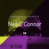 Synth Eastwood MiniMix 004 - Neil O'Connor