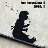 Free Range Show #11 06/04/11