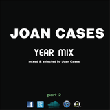 Joan Cases Year Mix Part2 (2013)