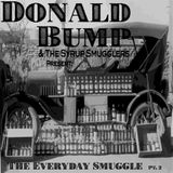 Donald Bump & The Syrup Smugglers Present: The Everyday Smuggle pt.2