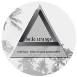 Sven Laux - Hello Strange Podcast #69