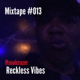 Mixtape #013 - Reckless Vibes