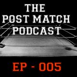 2015 06 07 - Post Match Podcast EP 005