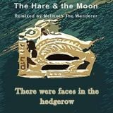 There were faces in the hedgerow