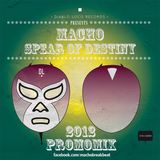 Macho - Spear of Destiny Promomix 2012