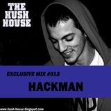 HUSH HOUSE EXCLUSIVE MIX #013 - HACKMAN