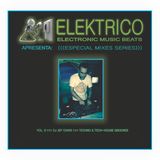 Elektrico Music Vol 9 - Exclusive Setmix by DJ Jef Ciarvi - Techno & Tech-House Grooves