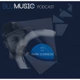 Blu Music Podcast with Patrik Soderbom