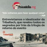 Psicodelia.org entrevista Jeje, idealizador da Tribaltech