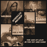Paul & Fritz Kalkbrenner vs Age of Love - The Age of Love in the Sky and Sand (Aprocltd Mashup)