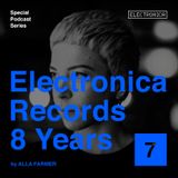 Electronica Records – 8 Years: Episode 7 by Alla Farmer