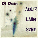 DJ Dain Presents: Auld Lang Syne Mix