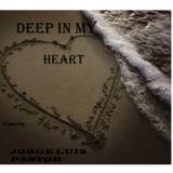 DEEP IN MY HEART Mixed by Jorge Luis Pastor