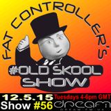 #OldSkool Show #56 with DJ Fat Controller 12 May 2015