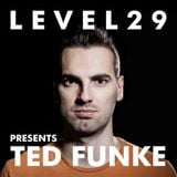 L E V E L 2 9 PRESENTS TED FUNKE
