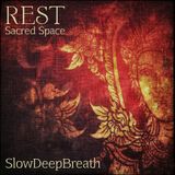 Rest, Sacred Space