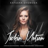 Music by Katusha Svoboda - Jackin Motion #027