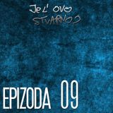 JE L' OVO STVARNO #009: NEŽNI DALIBOR (prvi deo)