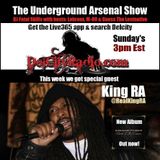 The Underground Arsenal Show with Special Guest King RA