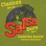 Clasicos de la Salsa Dura Vol 1 (Ranking Bassie Serious Selection)