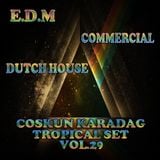 Coskun Karadag - Tropical Set Vol.29 (17.02.2014)
