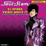 SOUL SLAM LA Presents....DJ SPINNA "Prince Wrote It" B-Sides, Collabo's & Affiliations