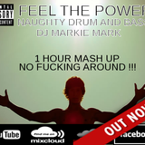 FEEL THE POWER 1 HOUR DNB MASH UP MARKIE MARK AKA RIVERS !!!! CHECK IT OUT FILTHY