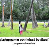 Playing Games v04 (Mixed By DKool)