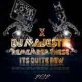 Dj Majestic - Remember These? It's Quite New X 2012